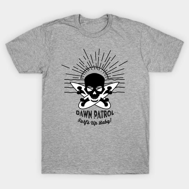 Dawn Patrol - Surfs Up Baby! T-Shirt by atomguy